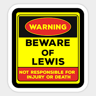 Beware Of Lewis/Warning Beware Of Lewis Not Responsible For Injury Or Death/gift for Lewis Sticker